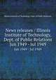 News releases / Illinois Institute of Technology, Dept. of Public Relations.. Jun 1949 - Jul 1949, Illinois Institute of Technology. Dept. of Public Relations. 