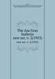 The Asa Gray bulletin.. new ser.:v. 2(1953), Bartlett, Harley Harris,,Gray Memorial Botanical Association.,McVaugh, Rogers,,Michigan Botanical Club.,University of Michigan. 
