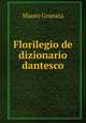 Florilegio de dizionario dantesco, Mauro Granata 