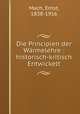 Die Principien der Warmelehre : historisch-kritisch Entwickelt, Mach, Ernst, 1838-1916 