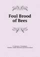 Foul Brood of Bees, F C Harrison, Ul Lambotte, Charles C. Miller Memorial Apicultural Library 