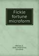Fickle fortune microform, Werner, E., 1838-1918,Tyrrell, Christina 