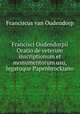 Francisci Oudendorpii Oratio de veterum inscriptionum et monumentorum usu, legatoque Papenbrockiano, Franciscus van Oudendorp 