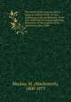 The merits of the case microform : being an address by Dr. M