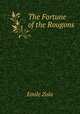 The Fortune of the Rougons, Zola, Emile, 1840-1902 