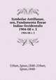 Symbolae Antillanae,seu, Fundamenta florae Indiae Occidentalis. 1904-08 v. 5, Urban, Ignaz,1848-,Urban, Ignaz,1848- 