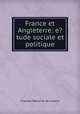 France et Angleterre: e?tude sociale et politique, Charles Menche de Loisne 