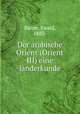 Der arabische Orient (Orient III) eine landerkunde, Banse, Ewald, 1883- 
