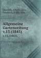 Allgemeine Gartenzeitung.. v.13 (1845), Dietrich, Albert,,Otto, Friedrich, 1783-1856 