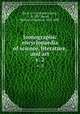 Iconographic encyclopaedia of science, literature, and art. v. 2, Heck, J. G. (Johann Georg), d. 1857,Baird, Spencer Fullerton, 1823-1887 