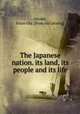 The Japanese nation. its land, its people and its life, Inazo Ota Nitobe 