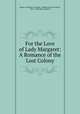 For the Love of Lady Margaret: A Romance of the Lost Colony, Quinn and Boden Company, William Thomas Wilson, Stone & Barringer Company 