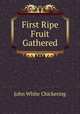 First Ripe Fruit Gathered, John White Chickering 
