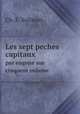 Les sept peches capitaux. par eugene sue cinquem volume, Ch. E. Kollman 