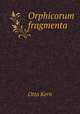 Orphicorum fragmenta, Otto Kern 
