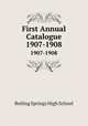 First Annual Catalogue. 1907-1908, Boiling Springs High School 