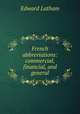French abbreviations: commercial, financial, and general, Edward Latham 