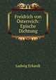 Freidrich von Osterreich: Epische Dichtung, Ludwig Eckardt 