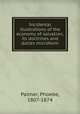 Incidental illustrations of the economy of salvation, its doctrines and duties microform, Palmer, Phoebe, 1807-1874 
