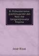 El filibusterismo: (continuacion del Noli me tangere)novela filipina, Jose Rizal 