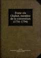 Franc?ois Chabot, membre de la convention (1756-1794), Bonald, Joseph Marie Jacques Ambroise de Bonald, vicomte de, 1859- 