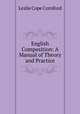 English Composition: A Manual of Theory and Practice, Leslie Cope Cornford 