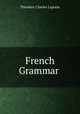 French Grammar ., Theodore Charles Laporte 