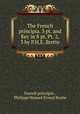 The French principia. 3 pt. and Key in 8 pt. Pt. 2, 3 by P.H.E. Brette., French principia 