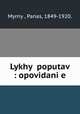 Lykhyi poputav : opovidani?e, Panas Myrnyi 