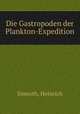 Die Gastropoden der Plankton-Expedition, Simroth, Heinrich 