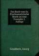Das Buch vom Es. Psychoanalytische Briefe an eine Freundin 2. Auflage, Groddeck, Georg 