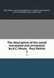 The description of the world translated and annotated by A.C. Moule & Paul Pelliot. 1, Polo, Marco, 1254-1323?,Moule, A. C. (Arthur Christopher), 1873-1957,Pelliot, Paul, 1878-1945 