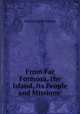 From Far Formosa, the Island, Its People and Missions ., George Leslie Mackey 
