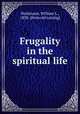 Frugality in the spiritual life, Watkinson, William L., 1838- [from old catalog] 