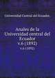 Anales de la Universidad central del Ecuador.. v.6 (1892), Universidad Central del Ecuador. 