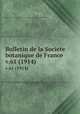 Bulletin de la Societe botanique de France.. v.61 (1914), Centre national de la recherche scientifique (France),Socie?te? botanique de France. 