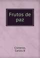 Frutos de paz, Carlos B. Cisneros 