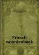 Friesch woordenboek, Waling Gerrits Dijkstra, Foeke Buitenrust Hettema, Johan Winkler 