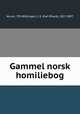 Gammel norsk homiliebog, Alcuin, 735-804,Unger, C. R. (Carl Rikard), 1817-1897 