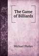 The Game of Billiards, Michael Phelan 