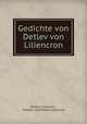 Gedichte von Detlev von Liliencron, Detlev Liliencron , Freiherr von Detlev Liliencron 