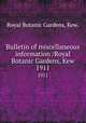 Bulletin of miscellaneous information /Royal Botanic Gardens, Kew.. 1911, Royal Botanic Gardens, Kew. 
