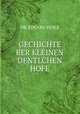 GECHICHTE BER KLEINEN DENTLCHEN HOFE, DR. EDUARD VEHLE 