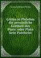 GAitia in Philebus die personliche Gottheit des Plato. oder Plato kein Pantheist, Georg Ferdinand Rettig 