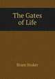 The Gates of Life, Bram Stoker 
