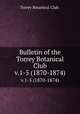Bulletin of the Torrey Botanical Club.. v.1-5 (1870-1874), Torrey Botanical Club. 