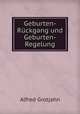 Geburten-Ruckgang und Geburten-Regelung, Alfred Grotjahn 