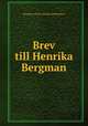 Brev till Henrika Bergman, Bergman-Olson-Almska samlingarna 