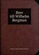 Brev till Wilhelm Bergman, Bergman-Olson-Almska samlingarna 