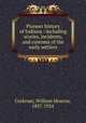 Pioneer history of Indiana : including stories, incidents, and customs of the early settlers, Cockrum, William Monroe, 1837-1924 